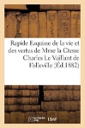 Cover-Bild zum Titel 'Rapide Esquisse de la Vie Et Des Vertus de Mme La Ctesse Charles Le Vaillant de Folleville' von 'Impr de L Luce'