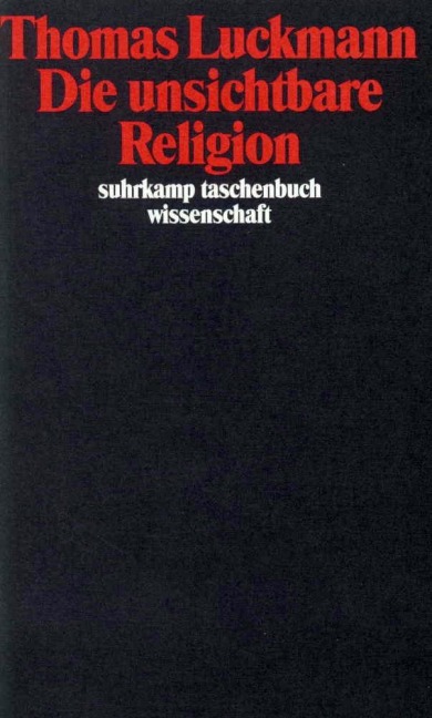 Die unsichtbare Religion - Thomas Luckmann