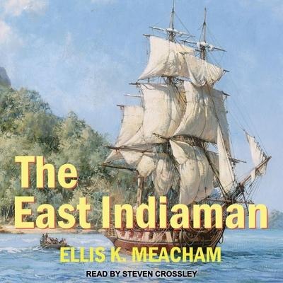 The East Indiaman Lib/E - Ellis K. Meacham