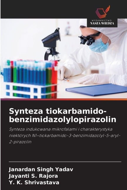 Synteza tiokarbamido-benzimidazolylopirazolin - Janardan Singh Yadav, Jayanti S. Rajora, Y. K. Shrivastava