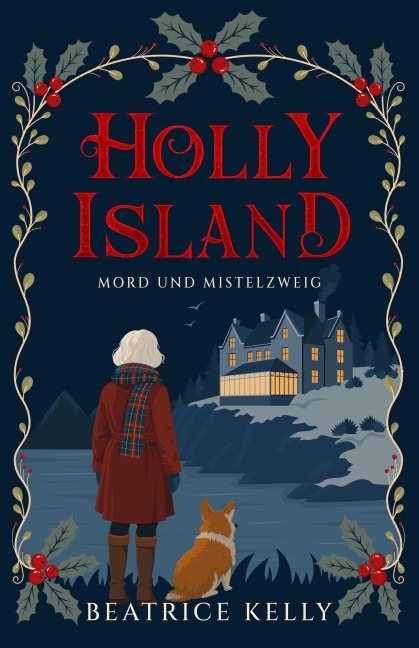 Holly Island: Mord und Mistelzweig - Beatrice Kelly