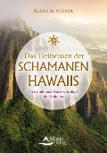 Cover-Bild zum Titel 'Das Heilwissen der Schamanen Hawaiis' von 'Suzan H. Wiegel'