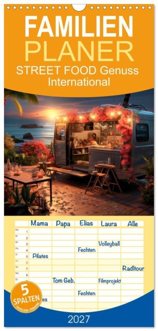 Familienplaner 2027 - STREET FOOD Genuss International mit 5 Spalten (Wandkalender, 21 x 45 cm) CALVENDO - Melanie Viola