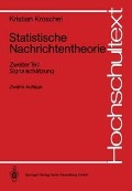 Cover-Bild zum Titel 'Statistische Nachrichtentheorie' von 'Kristian Kroschel'
