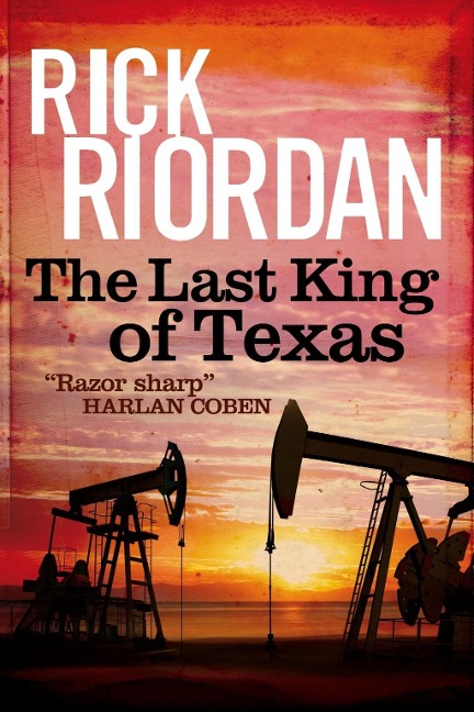 The Last King of Texas - Rick Riordan