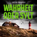 Cover-Bild zum Titel 'Wahrheit oder Sylt' von 'Jacob Walden'