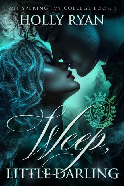 Weep, Little Darling (Whispering Ivy, #4) - Holly Ryan