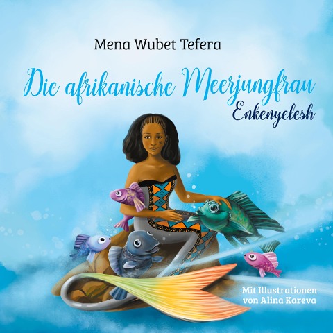 Die afrikanische Meerjungfrau - Mena Wubet Tefera