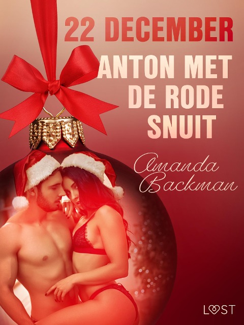 22 december: Anton met de rode snuit - een erotische adventskalender - Amanda Backman