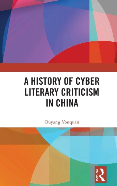 A History of Cyber Literary Criticism in China - Ouyang Youquan