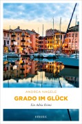 Cover-Bild zum Titel 'Grado im Glück' von 'Andrea Nagele'