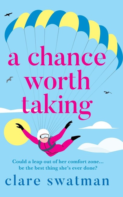 A Chance Worth Taking - Clare Swatman