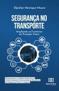 Segurança no Transporte: Ampliando as Fronteiras da Proteção Viária - Djairlon Henrique Moura