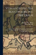 Cover-Bild zum Titel 'Verhandeling Ter Beantwoording Der Vrage: Welke Volkeren Hebben De Zoogenoemde Hunebedden Gesticht? In Welke Tijden Kan Men Onderstellen, Dat Zij Deze' von 'Nicolaus Westendorp, Petrus Hofstede'