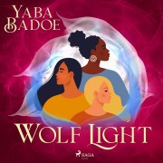 Cover-Bild zum Titel 'Wolf Light' von 'Yaba Badoe'