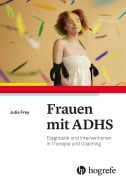 Cover-Bild zum Titel 'Frauen mit ADHS' von 'Julia Frey'