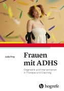Cover-Bild zum Titel 'Frauen mit ADHS' von 'Julia Frey'