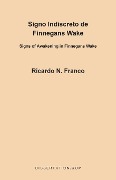 Cover-Bild zum Titel 'El Signo Indiscreto de Finnegans Wake' von 'Richardo N Franco'