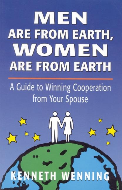 Men are from Earth, Women are from Earth - Kenneth Wenning