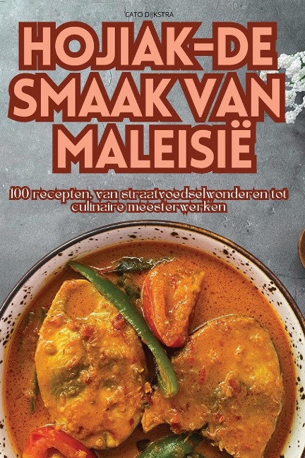 HOJIAK-DE SMAAK VAN MALEISIË - Cato Dijkstra