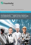 Cover-Bild zum Titel 'FutureHotel - Employee Profiles.' von 'Markus Brecheisen, Stefan Strunck, Vanessa Borkmann, Stefan Rief'