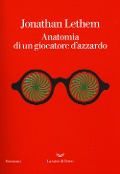 Cover-Bild zum Titel 'Anatomia di un giocatore d'azzardo' von 'Jonathan Lethem'