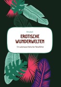 Cover-Bild zum Titel 'Erotische  Wunderwelten' von 'Annabell'