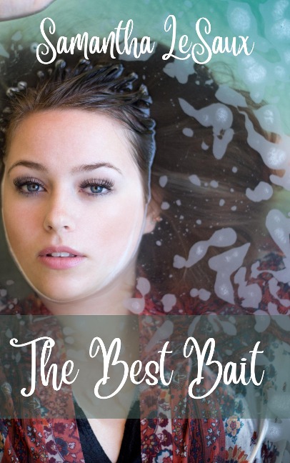 The Best Bait - Samantha LeSaux