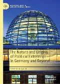 The Nature and Origins of Political Extremism In Germany and Beyond - Sebastian Jungkunz
