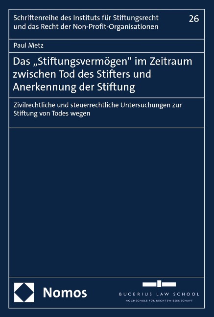 Das "Stiftungsvermögen" im Zeitraum zwischen Tod des Stifters und Anerkennung der Stiftung - Paul Metz