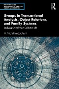 Cover-Bild zum Titel 'Groups in Transactional Analysis, Object Relations, and Family Systems' von 'N. Michel Landaiche III'