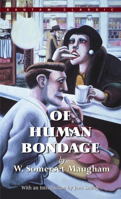 Of Human Bondage - W Somerset Maugham