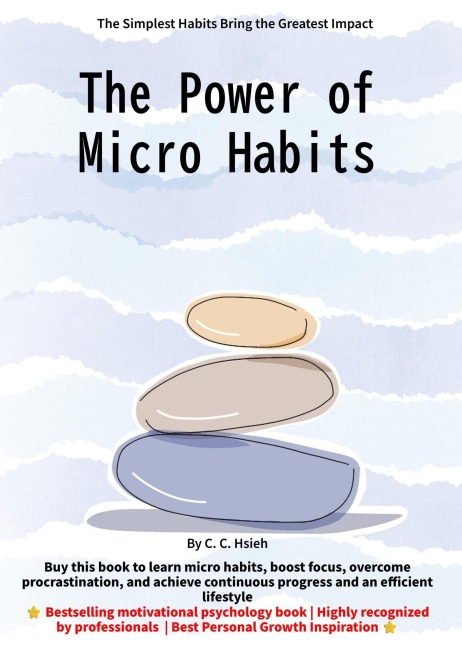 The Power of Micro Habits - C. C. Hsieh