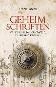 Cover-Bild zum Titel 'Geheimschriften. Die verschlüsselte Kommunikation der Geheimdienste, Geheimbünde, Wirtschaft und des organisierten Verbrechens' von 'Frank Fabian'