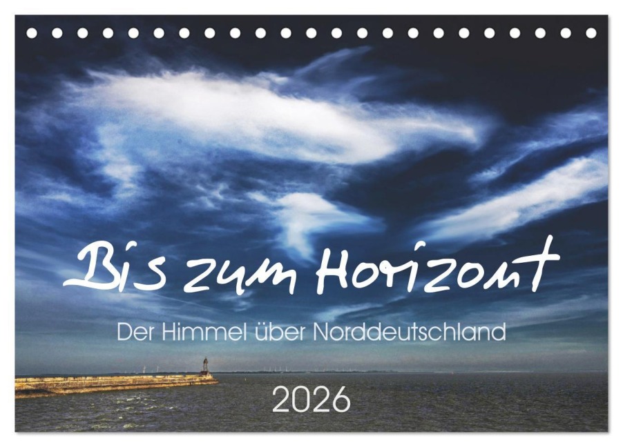 Bis zum Horizont. Der Himmel über Norddeutschland. (Tischkalender 2026 DIN A5 quer), CALVENDO Monatskalender - Gerhard Kühn