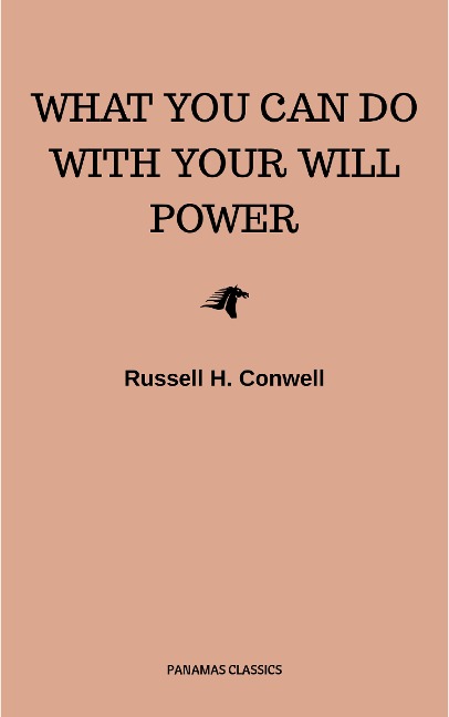 What You Can Do With Your Will Power - Russell H. Conwell