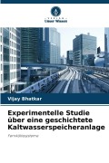 Cover-Bild zum Titel 'Experimentelle Studie über eine geschichtete Kaltwasserspeicheranlage' von 'Vijay Bhatkar'
