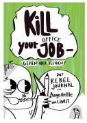 Cover-Bild zum Titel 'Kill your office job - gehen oder bleiben' von 'Ines Schaffranek'