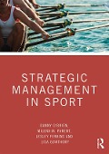Cover-Bild zum Titel 'Strategic Management in Sport' von 'Danny O'Brien, Lesley Ferkins, Lisa Gowthorp, Milena M. Parent'