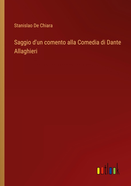 Saggio d'un comento alla Comedia di Dante Allaghieri - Stanislao De Chiara