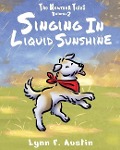 The Newman Tales, Vol 2: Singing in Liquid Sunshine - Lynn F. Austin