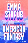 Cover-Bild zum Titel 'American Fantasy' von 'Emma Straub'
