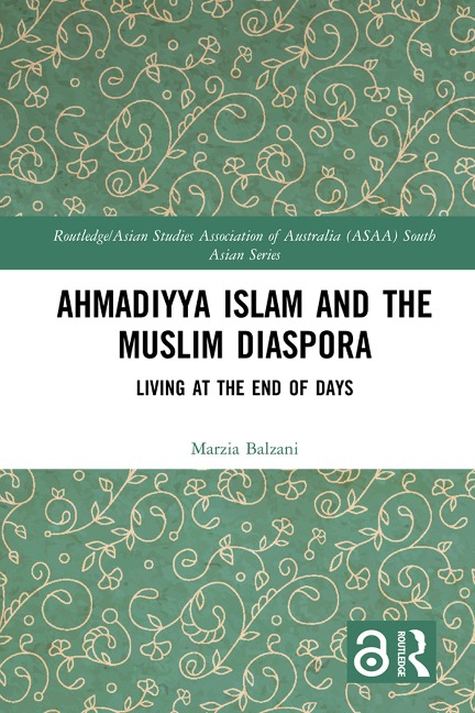 Ahmadiyya Islam and the Muslim Diaspora - Marzia Balzani