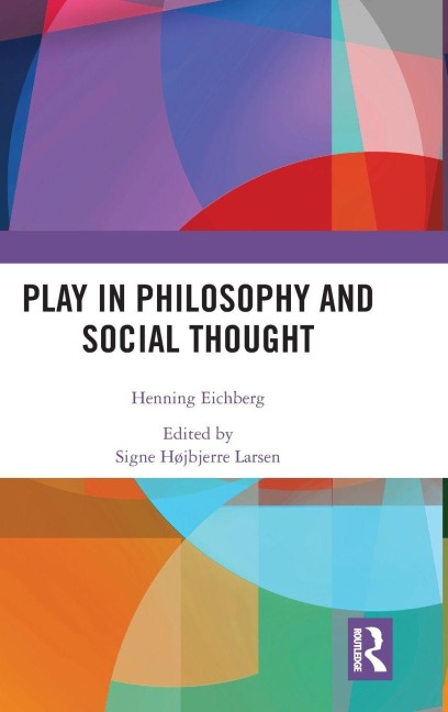 Play in Philosophy and Social Thought - Henning Eichberg