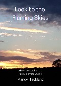 Cover-Bild zum Titel 'Look to the Flaming Skies (Choose Life!, #1)' von 'Mandy Hackland'