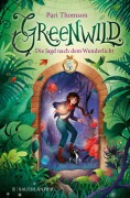 Cover-Bild zum Titel 'Greenwild - Die Jagd nach dem Wunderlicht' von 'Pari Thomson'