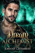 Cover-Bild zum Titel 'The Dream Alchemist' von 'Joanna Chambers'