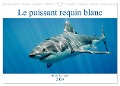 Le puissant requin blanc (Calendrier mural 2024 DIN A3 vertical), CALVENDO calendrier mensuel - Ramon Carretero