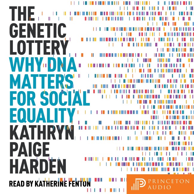The Genetic Lottery - Kathryn Paige Harden