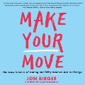 Make Your Move Lib/E: The New Science of Dating and Why Women Are in Charge - Jon Birger